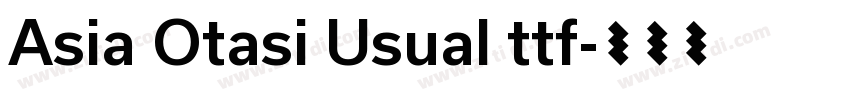 Asia Otasi Usual ttf字体转换
